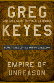 Empire of Unreason by Greg Keyes, 9781504068628