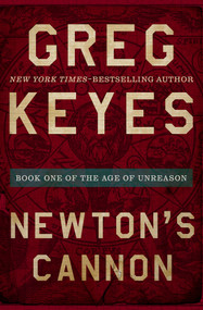 Newton's Cannon by Greg Keyes, 9781504068604
