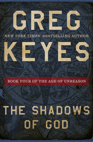The Shadows of God by Greg Keyes, 9781504068635