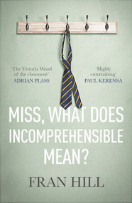 Miss, What Does Incomprehensible Mean? by Fran Hill, 9780281081998