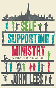 Self-supporting Ministry (A Practical Guide) by John Lees, 9780281078455