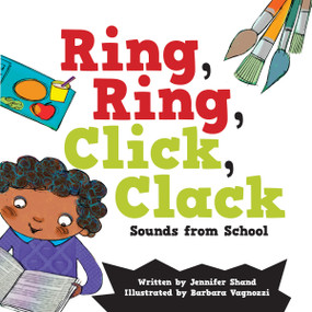 Ring, Ring, Click, Clack Sounds from School by Jennifer Shand, Barbara Vagnozzi, 9781486722808