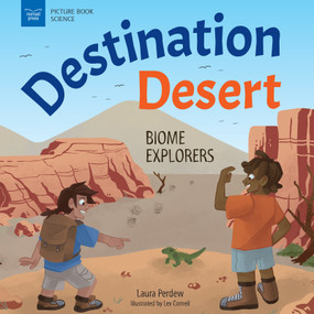 Destination Desert (Biome Explorers) by Laura Perdew, Lex Cornell, 9781647410681