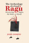 The Archeology of a Good Ragù (Discovering Naples, My Father and Myself) by John Domini, 9781771835534