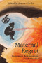 Maternal Regret: Resistances, Renunciations, and Reflections by Andrea O'Reilly, 9781772583793