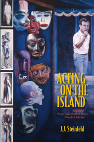Acting on the Island (And Other Prince Island Stories, New and Selected) by J.J. Steinfeld, 9781989725733