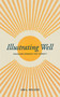 Illustrating Well (Preaching Sermons that Connect) by Jim L. Wilson, Jeff Iorg, 9781683595892