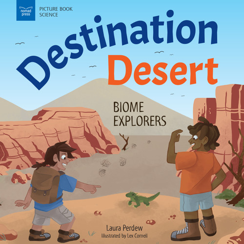 Destination Desert (Biome Explorers) - 9781647410650 by Laura Perdew, Lex Cornell, 9781647410650
