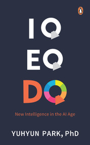 IQ EQ DQ (New Intelligence in the AI Age) by Yuhyun Park, 9789814954396