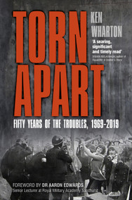 Torn Apart (Fifty Years of the Troubles, 1969-2019) - 9780750997287 by Ken Wharton, Aaron Edwards, 9780750997287