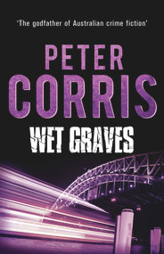 Wet Graves by Peter Corris, 9781760110130