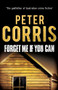 Forget Me If You Can by Peter Corris, 9781760110222