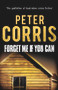 Forget Me If You Can by Peter Corris, 9781760110222
