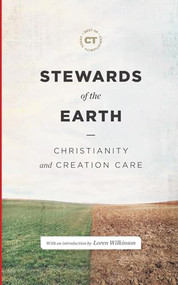 Stewards of the Earth (Christianity and Creation Care) by Christianity Today International, Loren Wilkinson, 9781683595816