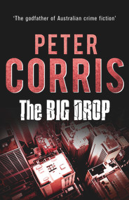 The Big Drop by Peter Corris, 9781760113902