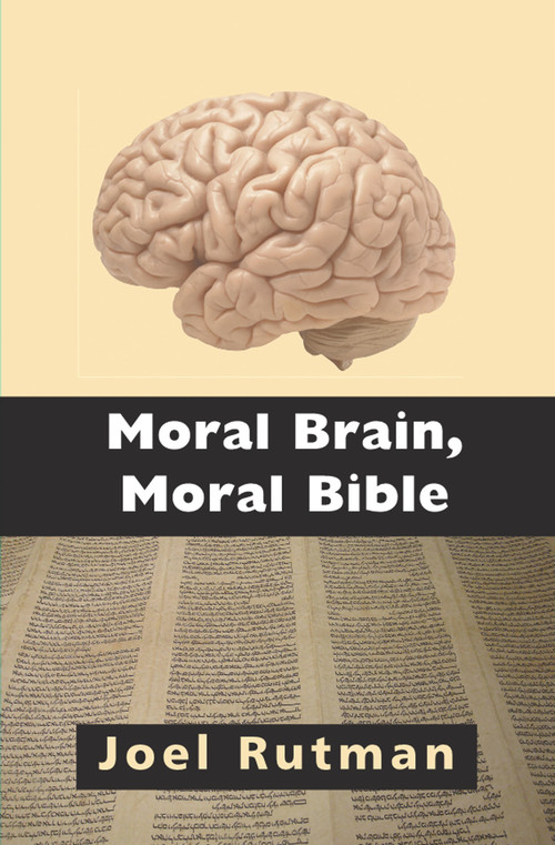 Moral Brain, Moral Bible by Joel Rutman, 9781912676958