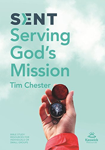 Sent (Serving God's Mission) - 9781783596546 by Tim Chester, 9781783596546