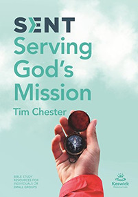 Sent (Serving God's Mission) - 9781783596546 by Tim Chester, 9781783596546