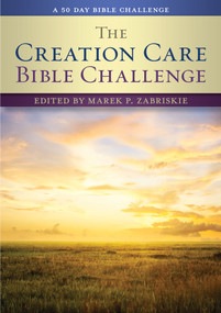 Creation Care Bible Challenge (A 50 Day Bible Challenge) by Marek P Zabriskie, 9780880285049