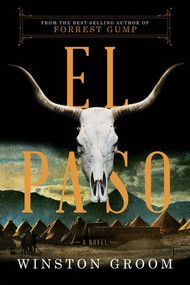 El Paso (A Novel) by Winston Groom, 9781631493409