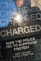Charged (How the Police Try to Suppress Protest) by Matt Foot, Morag Livingstone, 9781839762499