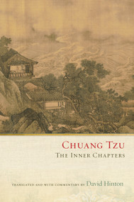Chuang Tzu (The Inner Chapters) by David Hinton, 9781619024434