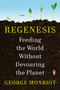 Regenesis (Feeding the World Without Devouring the Planet) by George Monbiot, 9780143135968