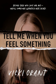 Tell Me When You Feel Something - 9780735270114 by Vicki Grant, 9780735270114