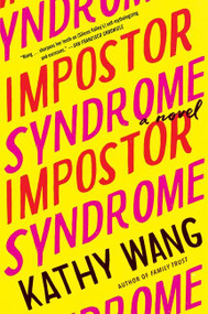 Impostor Syndrome (A Novel) - 9780062855299 by Kathy Wang, 9780062855299