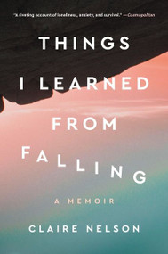 Things I Learned from Falling (A Memoir) - 9780063070189 by Claire Nelson, 9780063070189