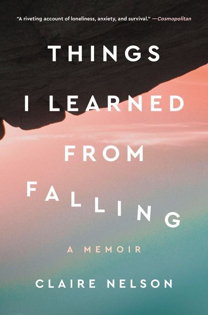Things I Learned from Falling (A Memoir) - 9780063070189 by Claire Nelson, 9780063070189