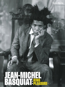 Jean-Michel Basquiat: King Pleasure© by Lisane Basquiat, Jeanine Heriveaux, Nora Fitzpatrick, Ileen Gallagher, 9780847871872