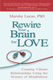 Rewire Your Brain for Love (Creating Vibrant Relationships Using the Science of Mindfulness) by Marsha Lucas, Ph.D., 9781401942557