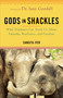 Gods in Shackles (What Elephants Can Teach Us About Empathy, Resilience, and Freedom) by Sangita Iyer, 9781401968847