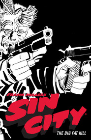 Frank Miller's Sin City Volume 3: The Big Fat Kill (Fourth Edition) by Frank Miller, Frank Miller, 9781506722849