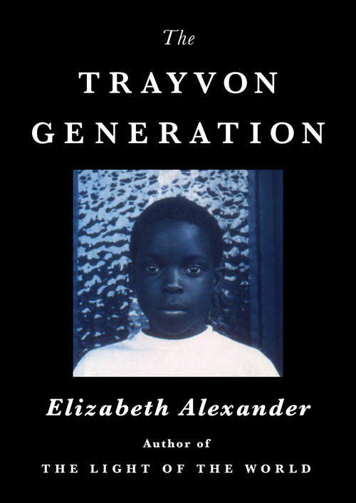 The Trayvon Generation by Elizabeth Alexander, 9781538737897