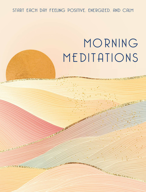 Morning Meditations (Start Each Day Feeling Positive, Energized, and Calm) by Editors of Rock Point, 9781631068621
