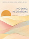 Morning Meditations (Start Each Day Feeling Positive, Energized, and Calm) by Editors of Rock Point, 9781631068621