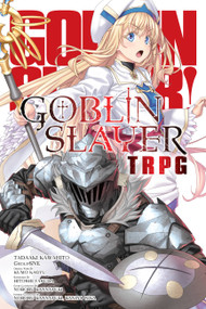 Goblin Slayer Tabletop Roleplaying Game by Kumo Kagyu, Noboru Kannatuki, Alice Prowse, 9781975318314