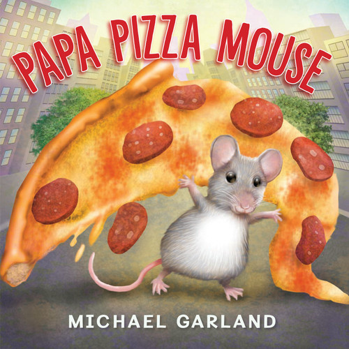 Papa Pizza Mouse by Michael Garland, 9780823449682