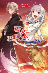 Wolf & Parchment: New Theory Spice & Wolf, Vol. 6 (light novel) by Isuna Hasekura, Jasmine Bernhardt, 9781975340438