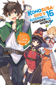 Konosuba: God's Blessing on This Wonderful World!, Vol. 16 (light novel) by Natsume Akatsuki, Kurone Mishima, Kevin Steinbach, 9781975342050