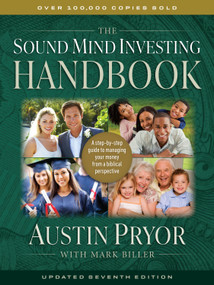The Sound Mind Investing Handbook (A Step-by-Step Guide to Managing Your Money From a Biblical Perspective) by Austin Pryor, 9780802425041