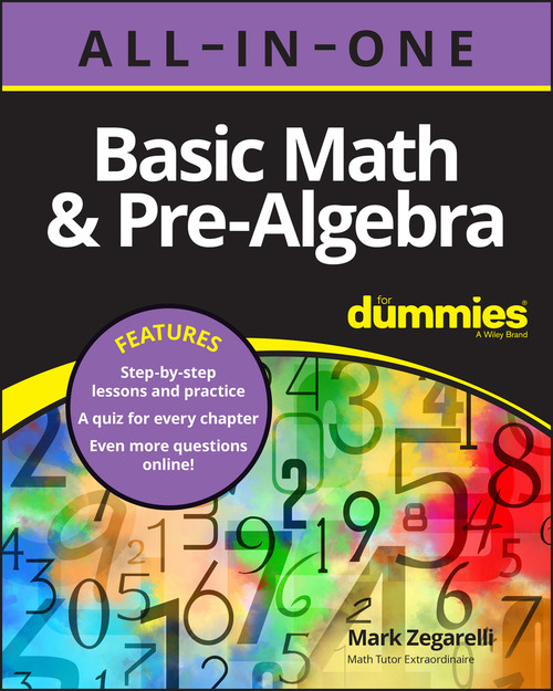 Basic Math & Pre-Algebra AIO For Dummies by Mark Zegarelli, 9781119867081