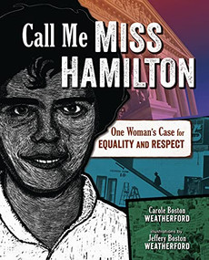 Call Me Miss Hamilton (One Woman's Case for Equality and Respect) by Carole Boston Weatherford, Jeffery Boston Weatherford, 9781541560406