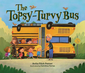 The Topsy-Turvy Bus - 9781728419503 by Anita Fitch Pazner, Carolina Farías, 9781728419503