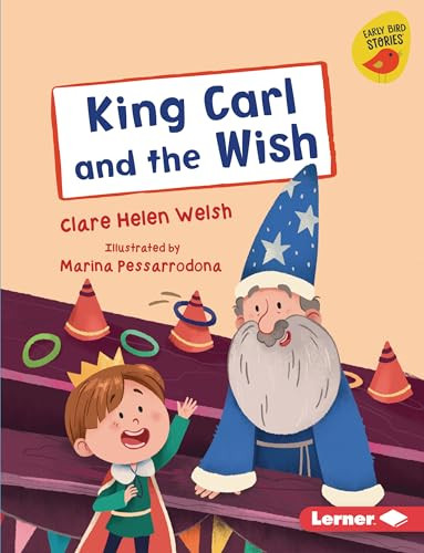 King Carl and the Wish by Clare Helen Welsh, Marina Pessarrodona, 9781728438450