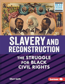 Slavery and Reconstruction (The Struggle for Black Civil Rights) by Elliott Smith, 9781728439105