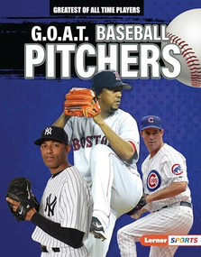 G.O.A.T. Baseball Pitchers by Alexander Lowe, 9781728441092