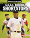 G.O.A.T. Baseball Shortstops by Alexander Lowe, 9781728441115